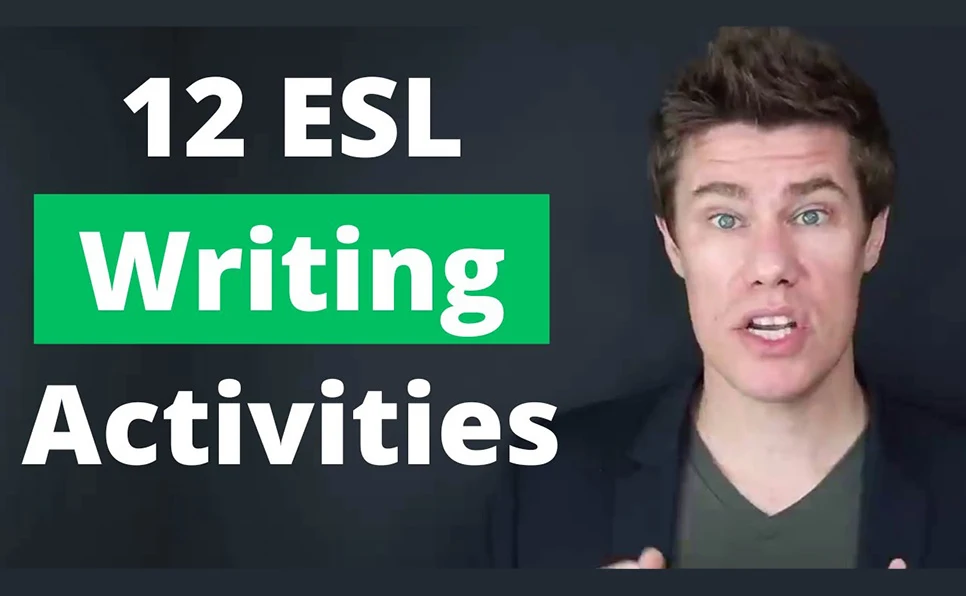 12 ESL Writing Activities for Teachers to use in the Classroom